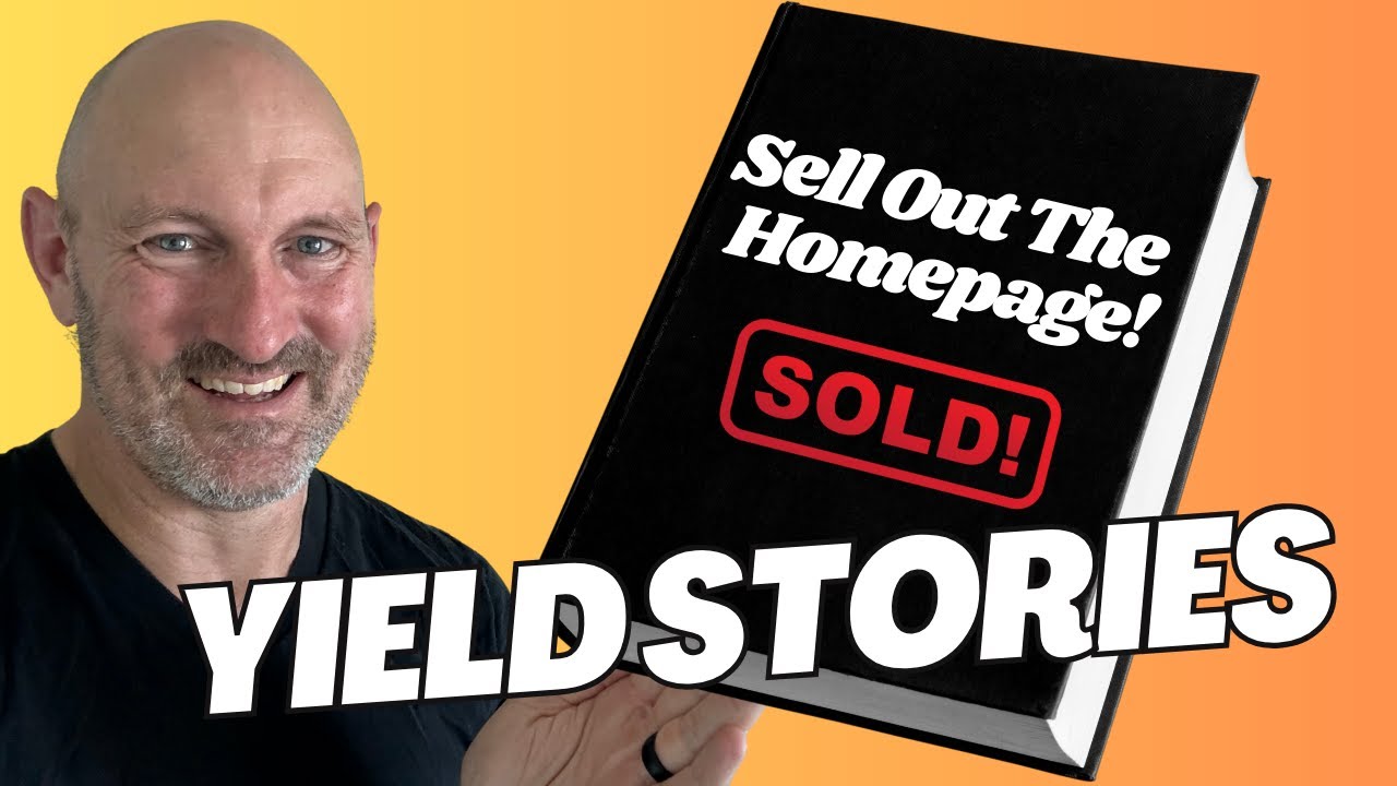 Yield Stories - Sell Out The Homepage!