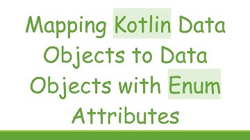 Mapping Kotlin Data Objects to Data Objects with Enum Attributes