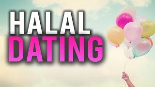 THE HALAL WAY OF DATING A GIRL