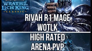 RIVAH MULTI RANK 1 MAGE PVP - LAST WOTLK VIDEO - END OF AN ERA - CATACLYSM CLASSIC ARENA SOON