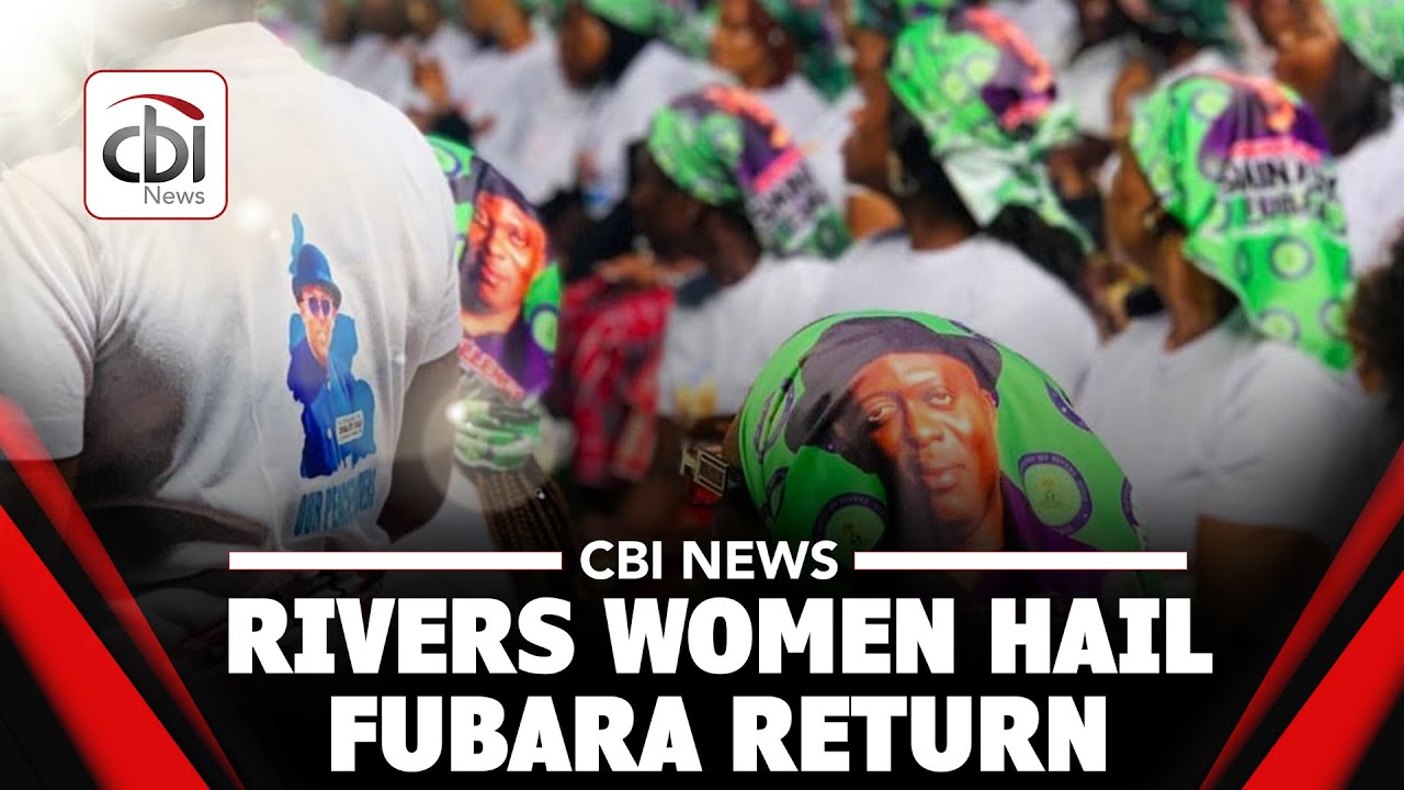 RIVERS WOMEN HAIL FUBARA RETURN