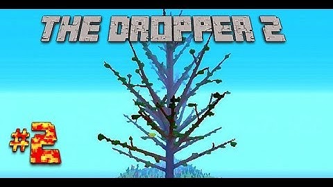 The Dropper 2: Newton VS Darwin part 2