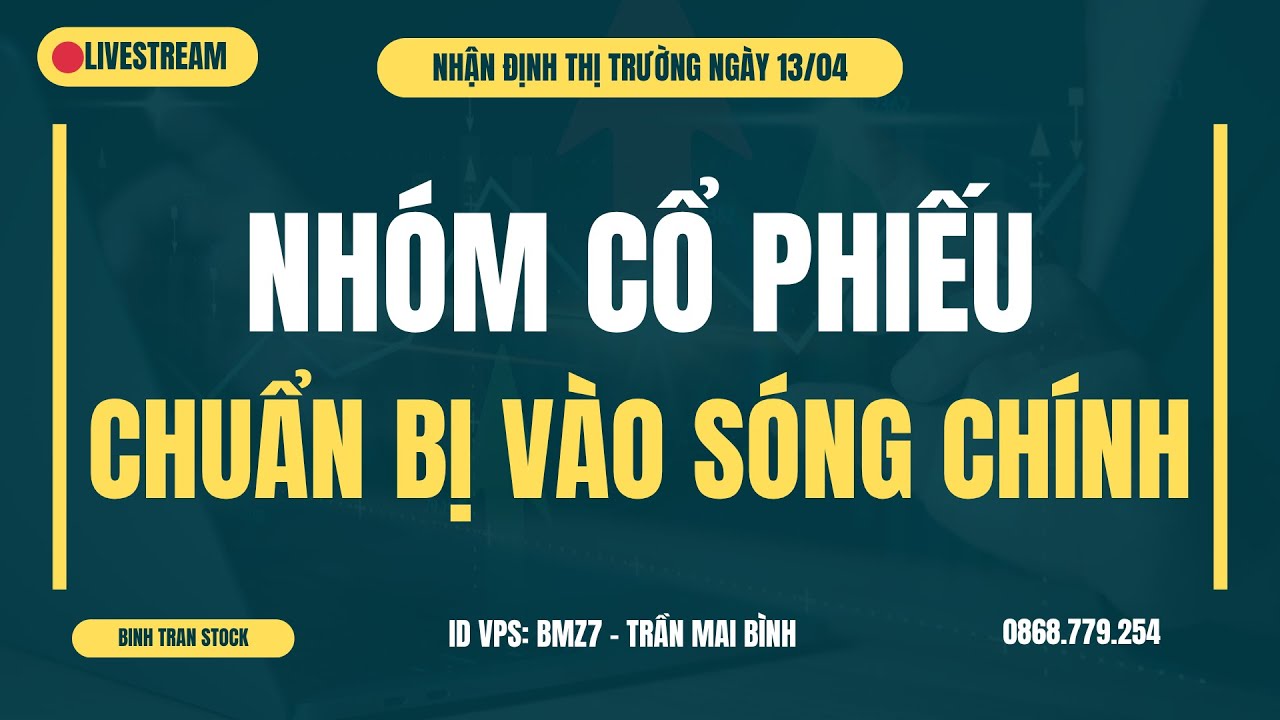 NHÓM CỔ PHIẾU CHUẨN BỊ VÀO SÓNG CHÍNH  | NHẬN ĐỊNH CHỨNG KHOÁN | BÌNH TRẦN STOCK