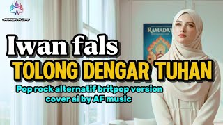 Download Lagu Iwan fals - tolong dengar Tuhan | pop rock alternatif britpop version cover by AF music  MP3