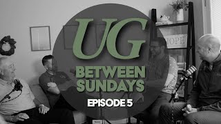 UG: Between Sundays | Honor Your Parents | Episode 5