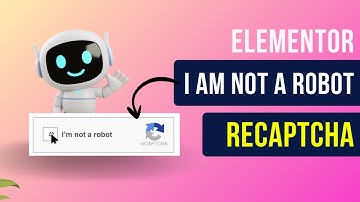 How to add a "I am not a robot" checkbox Google reCAPTCHA to Elementor Pro form