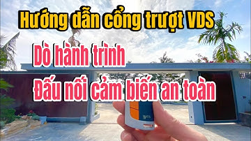 Hướng Dẫn: Dò hành trình và Đấu nối cảm biến an toàn cổng trượt VDS