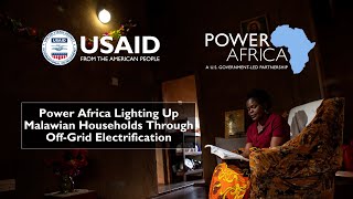 Power Africa Lighting Up Malawian Households Through Off-Grid Electrification