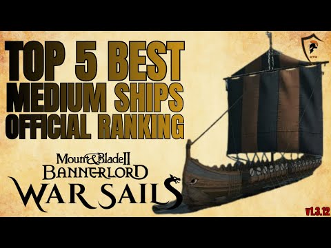 Bannerlord War Sails: Best Medium Ships Ranking List
