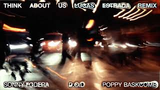Think About Us (Lucas Estrada Remix) - D.O.D, Poppy Baskcomb & Sonny Fodera