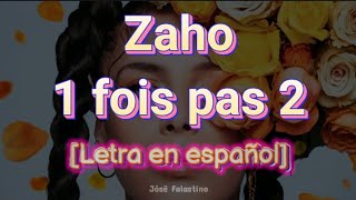 Zaho - 1 fois pas 2 [Letra en español]