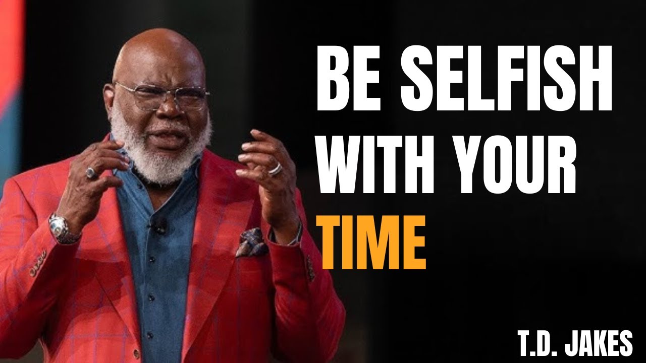 BE SELFISH WITH YOUR TIME