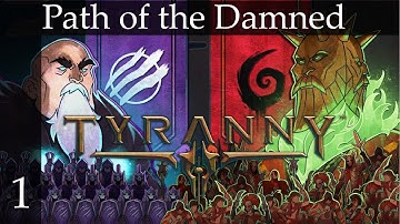 Tyranny - Path of the Damned Part 1 (Character Creation & Conquest)