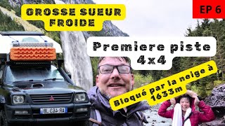 EP 6 BLOQUÉ PAR LA NEIGE A 1633M. COMMENT VA T ON POUVOIR REDESCENDRE