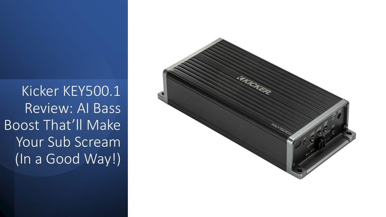 Kicker KEY500.1 Review: AI Bass Boost That'll Make Your Sub Scream