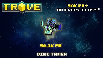 Trove (Xbox one) 30k PR+ on every class - Episode 5 : Dino Tamer 30.1k PR (New and Improved!)