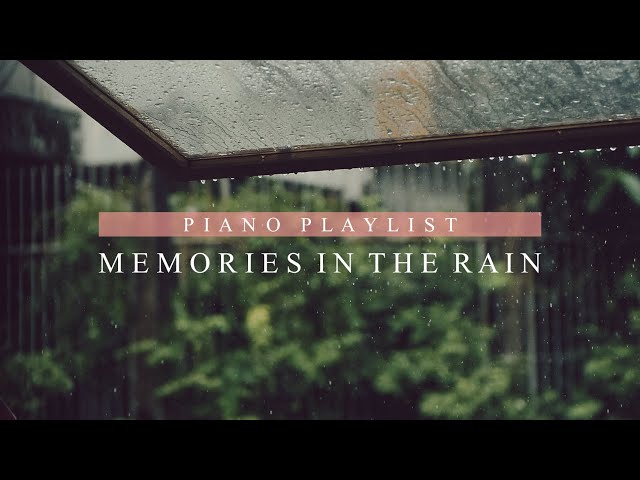 【PLAYLIST】 Memories in the Rain - 1h of Beautiful Piano BGM u0026  Relaxing Rainfall  ☔ ｜BigRicePiano class=