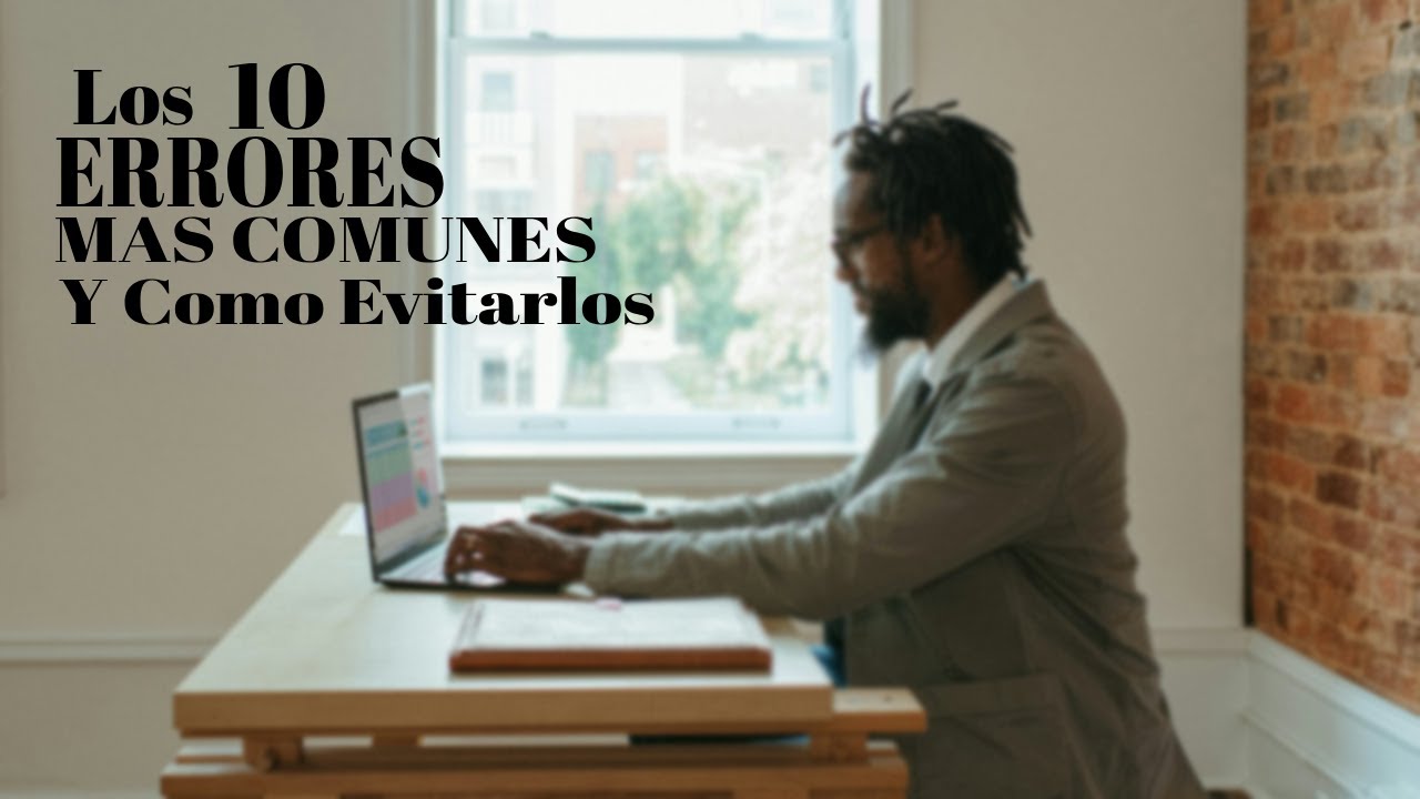 Los 10 ERRORES Mas Comunes al Emprender y Cómo EVITARLOS!! - YouTube