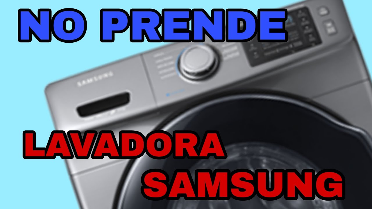 ✓ LAVADORA SAMSUNG [ NO PRENDE ] - YouTube