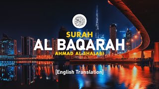 Surah Al Baqarah - Ahmad Al-Shalabi [ 002 ] I Beautiful Quran Recitation
