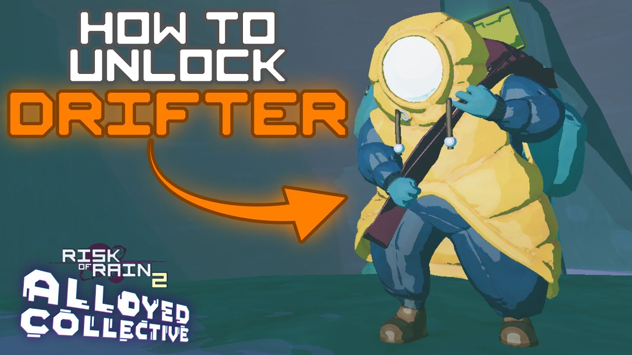 How To Unlock The Drifter | Risk Of Rain 2: Alloyed Collective - YouTube
