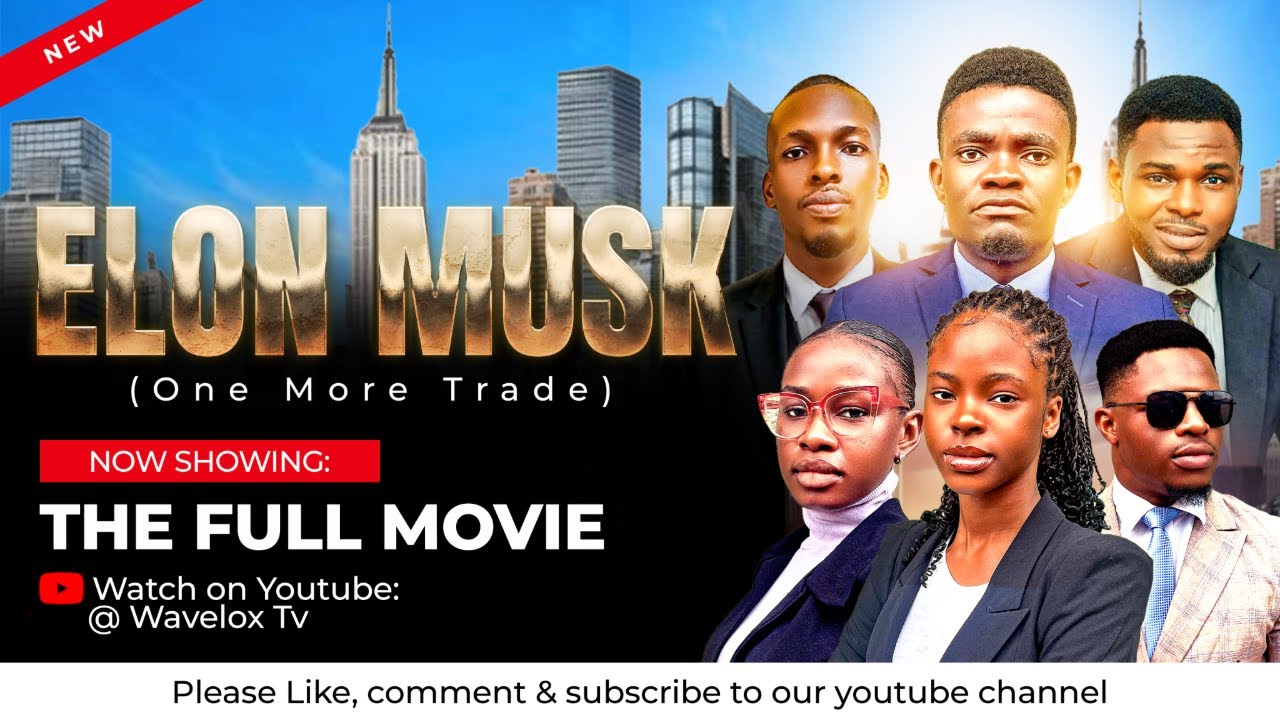 ELON MUSK Full Movie | Must Watch Forex Trading Journey | Nollywood Epic of Dreams and Passion