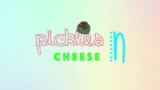 Pickles N. Cheese Introduction