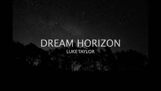 Dream Horizon - Luke Taylor