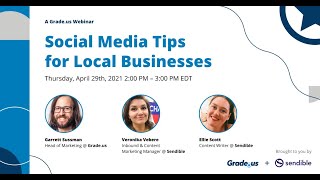 Social Media Tips for Local Businesses | A Grade.us and Sendible Joint Webinar