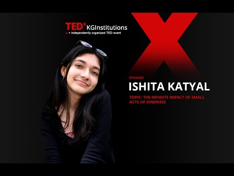 The Infinite Impact of Small Acts of Kindness | Ishita Katyal | TEDxKGInstitutions Episode cover