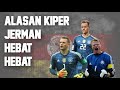 Alasan Dibalik Hebatnya Kiper-kiper Jerman! Manuel Neuer, Oliver Kahn, Lehmann