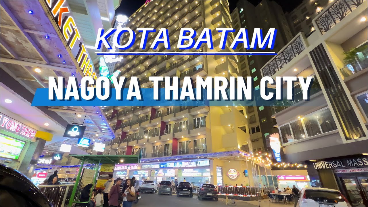 NAGOYA THAMRIN CITY‼️KOTA BATAM 2024