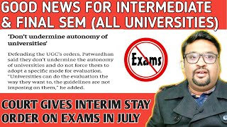 INTERIM STAY ORDER ON EXAM| UGC IN BACKFOOT| GOOD NEWS FOR STUDENTS| ALL COLLEGES & UNIVERSITIES