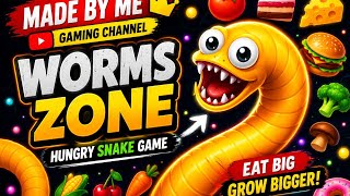 WORMS ZONE 🐍 | HUNGRY SNAKE GAME 🔥 Eat, Grow & Become HUGE! | Made By Me