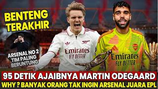 RAYA THE LAST FORTRESS 👊95 Seconds of Odegaard's Magic 🤩 Arsenal No. 2 Lucky Team😍 | Arsenal News