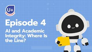Episode 4: AI and Academic Integrity: Where Is the Line