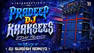 Pradeep Dj Khaksees | Edm Introdection | 2k26 - Remix Dj Suresh Romiyo