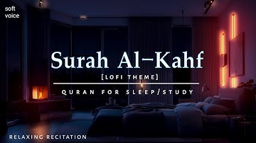 Heal On Friday | Surah Kahf سورة الكهف | Relaxing Quran For Sleep/Study Session [Lofi Theme]