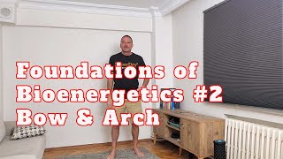 Foundations of Bioenergetics #2 - Bow & Arch