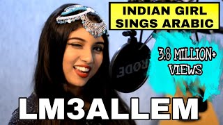 LM3ALLEM- Arabic/Hindi/English (Indian special Cover by- Srushti Barlewar)