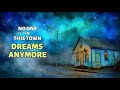No One in This Town Dreams Anymore