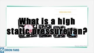 What is a high static pressure fan?