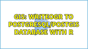 GIS: Writeogr to PostgreSQL/PostGIS database with R (2 Solutions!!)