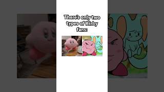 Theres Only Two Types Of Kirby Fans