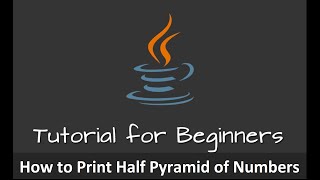 How to Print Half Pyramid of Numbers ( 123 ) using Java language
