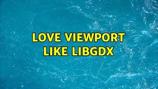 LOVE viewport like Libgdx