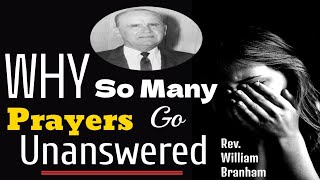 When God Doesn’t Answer Your Prayers -- Here’s Why || William Branham