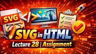 SVG Assignment in HTML | Scalable Vector Graphics Tutorial | Lecture 28 | Web Development Course