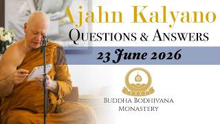 Dhamma Question & Answer Session with Ajahn Kalyano 23 Jun 2026