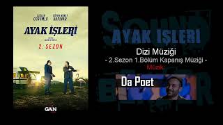 Ayak İşleri Dizi Müziği - 2. Sezon 1. Bölüm Kapanış Müzik Da Poet